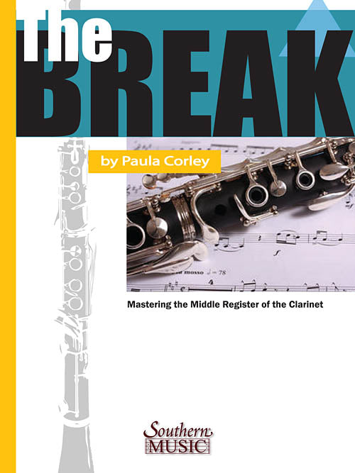 The Break: Mastering the Middle Register of the Clarinet by Paula Corley