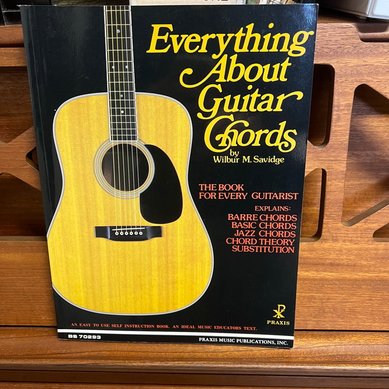 Everything About Guitar Chords by WIlbur M. Savidge