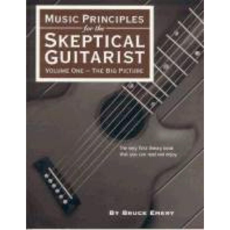 Music Principles for the Skeptical Guitarist by Bruce Emery